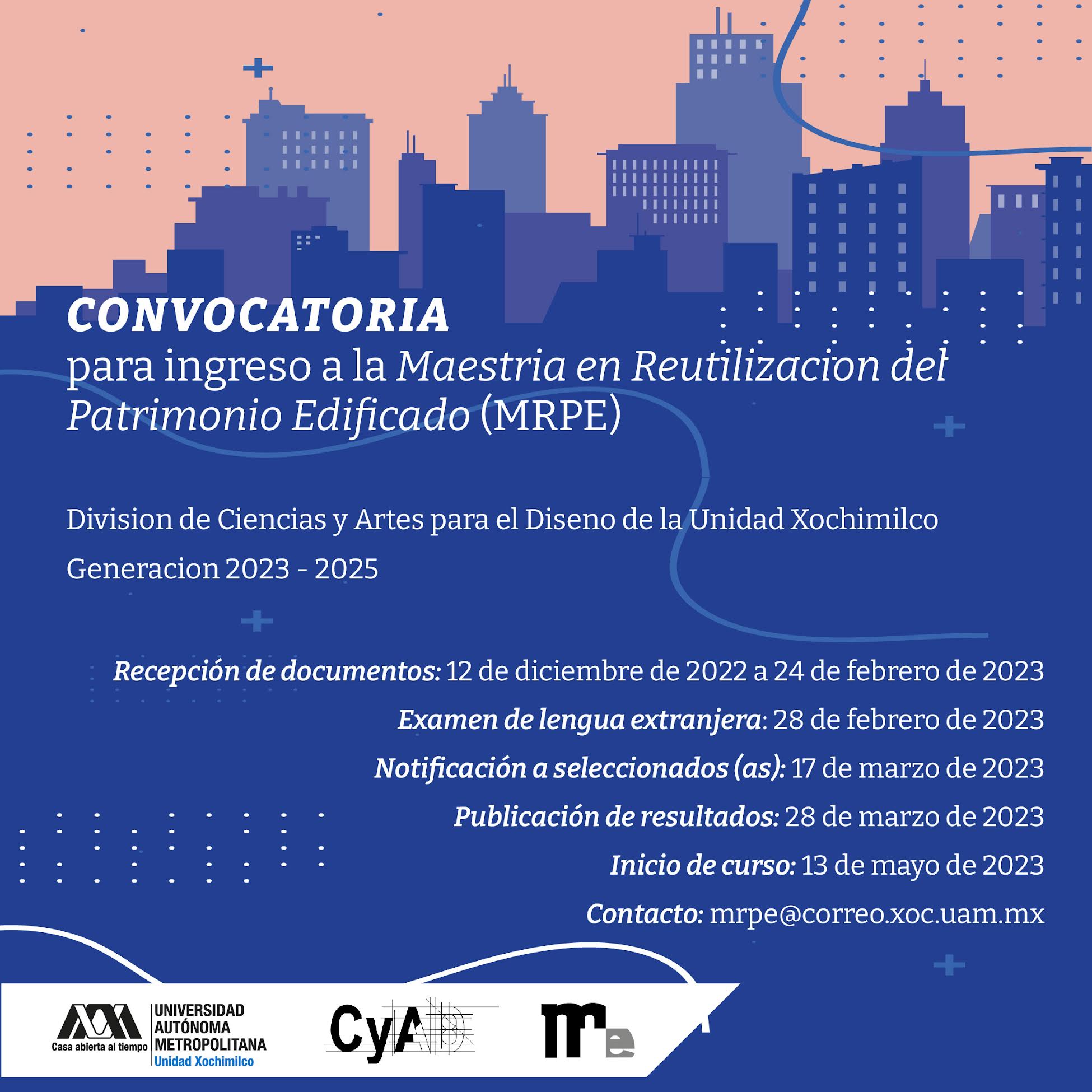 Convocatoria para ingreso a la Maestría en Reutilización del Patrimonio Edificado (MRPE) División de Ciencias y Artes para el Diseño de la Unidad Xochimilco Generación 2023 2025